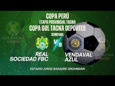 🔴EN VIVO - R. SOCIEDAD VS. VENDAVAL AZUL COPA PERÚ ETAPA PROVINCIAL TACNA SEMIFINAL