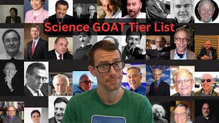 The Definitive Science GOAT Tier List
