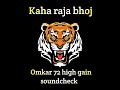 Kaha raja bhoj | high gain | unreleased track |private track trending song | omkar72 | 2023
