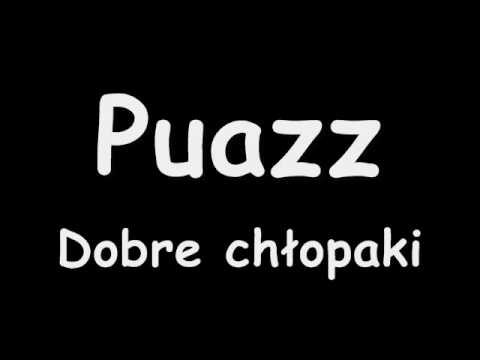 Puazz - Dobre Chłopaki