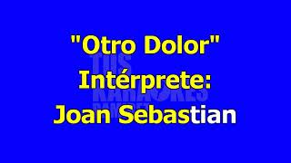 Karaoke Otro Dolor Joan Sebastian