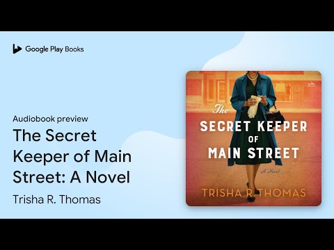 The Secret Keeper of Main Street: A Novel by Trisha R. Thomas · Audiobook preview