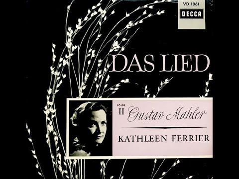 Das Lied: 3 Rückert-Lieder von Gustav Mahler, Sung by Kathleen Ferrier, Wiener Philharmoniker