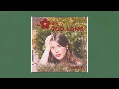 Jamie B. - Love Too Long