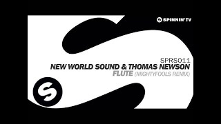 New World Sound &amp; Thomas Newson - Flute (Mightyfools Remix) [OUT NOW]