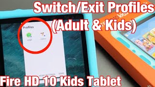 Fire HD 10 Kids Tablet: How to Switch Profiles & Exit Profiles (Adult & Kids Profiles)