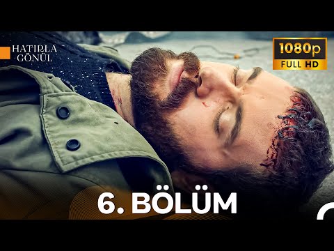 Hatırla Gönül 6. Bölüm | İyileştirilmiş Görüntü