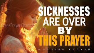 Pray This for Healing Today | Morning Prayer Against Pain, Sickness, and Disease | Morning Prayer