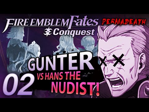 Let's Play Fire Emblem Fates: Conquest Hard Classic 02 "Gunter VS Hans the Nudist!" Chapter 3