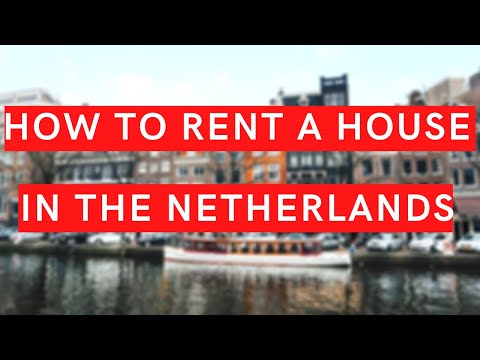 How to Rent a House in the Netherlands? Dutch Real Estate Tips for Expats