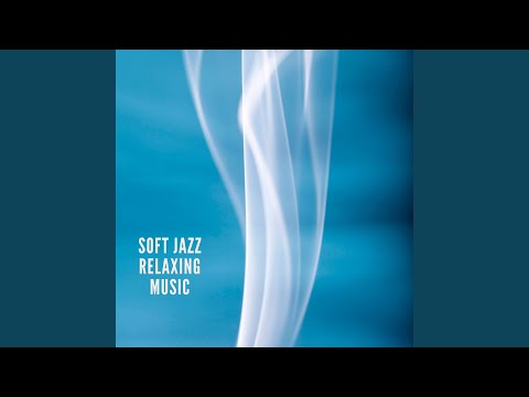 Soft Jazz Relaxing Music