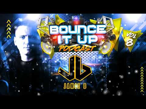 Bounce It Up Podcast Vol 8 Mixed By Jamie B