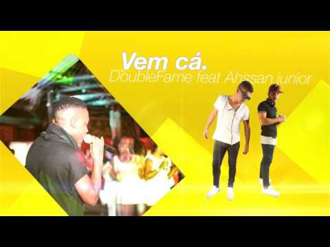 Double Fame feat.  Ahssan Junior - Vem Cá