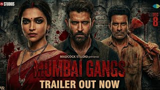 Download lagu MUMBAI GANGS : Trailer | Hrithik Roshan | Deepika P.| Manoj B.| New Movie Trailer | Concept mp3