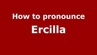 How to pronounce Ercilla