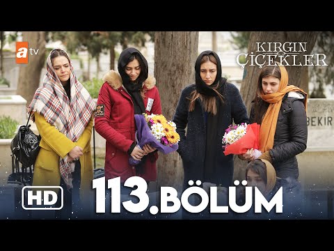 Kırgın Çiçekler 113. Bölüm (FİNAL) | HD