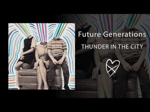 Future Generations -Thunder in the City (Official Audio)
