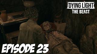DYING LIGHT THE BEAST : LES DERNIERS SOUHAITS | Episode 23