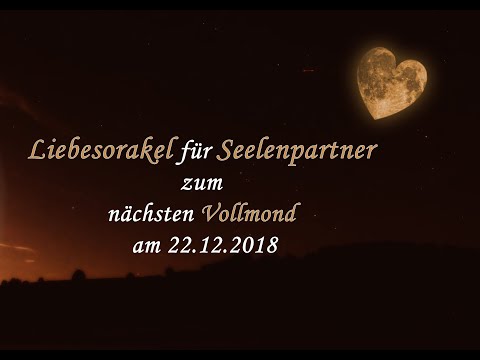 Liebesorakel – 22.12.2018 Vollmond Energien für Seelenpartner und Wunschpartner