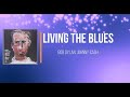 Bob Dylan - Living the Blues   (Lyrics)