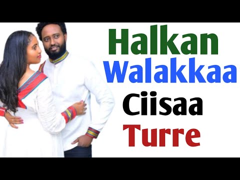 Halkan Walakkaa Nuti Ciisaa Turre