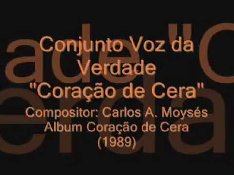 coração de cera - Voz da Verdade