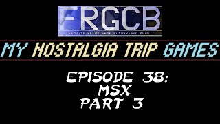 My Nostalgia Trip Games - Ep 38 MSX part 3