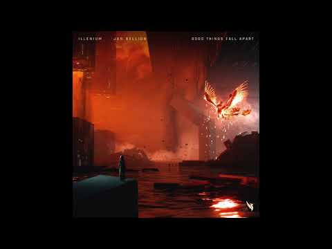 Illenium - Good Things Fall Apart (Feat. Jon Bellion) (Official Audio)