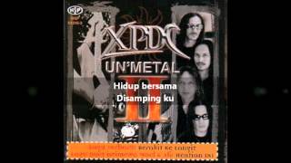 Video thumbnail of "Xpdc - Hidup Bersama Unmetal (Lirik)"