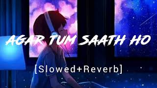 Download lagu Agar Tum Saath Ho[Slowed Reverb]- Alka Yagnik|Arijit Singh|Lofi Song mp3