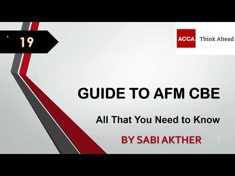ACCA I Advanced Financial Management (AFM) I Guide to AFM CBE - AFM Lecture 19