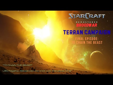 8. StarCraft Remastered (Broodwar) : (Terran Campaign) Mission 8 - To Chain The Beast