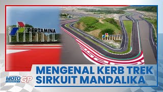 Mengenal Garis Kerb yang Berwarna Merah dan Putih di Sirkuit Mandalika, Berguna untuk Pembalap