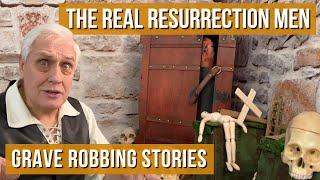 The Real Resurrection Men | Grisly Grave Robbing Stories