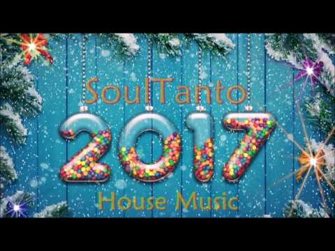 SoulTanto House Music / ❄ ❄ Happy New Year 2017 ❄ ❄