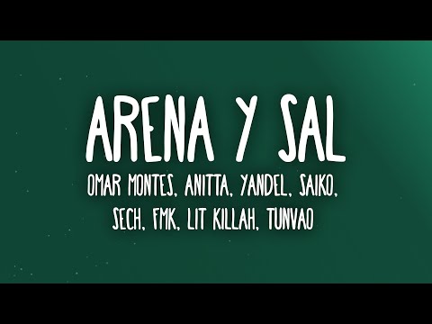 Omar Montes, Yandel, Anitta - Arena y Sal Remix (Letra/Lyrics) ft. Saiko, Sech, FMK, Lit Killah