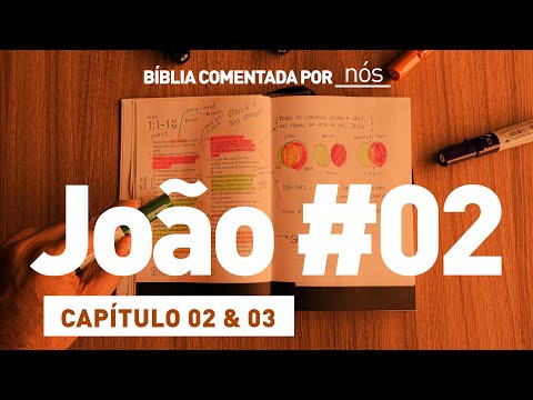 JOÃO COMENTADO POR _nós_ - dia #2 - Capítulo 2 e 3