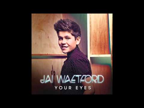Jai Waetford- Your Eyes