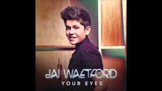 Jai Waetford- Your Eyes