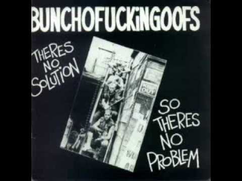 Bunchofuckingoofs - Theres No Solution, So Theres No Problem