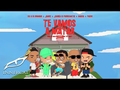 Video Te Vamos A Matar (Remix) de Ele A El Dominio darell,jamby,juanka-el-problematik,pacho-el-antifeka
