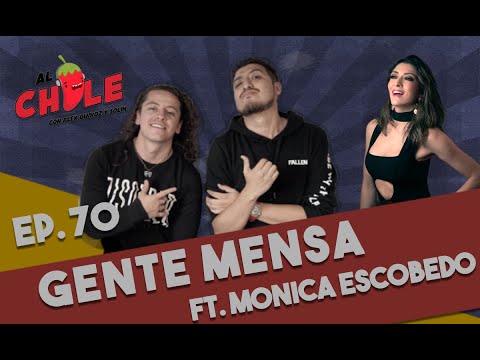 AL CHILE | EP.70 | GENTE IDIOTA CON MÓNICA ESCOBEDO