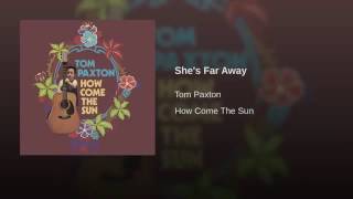Tom Paxton: She's far away