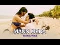 Mann Mera (Full Song With Lyrics) | Table No.21