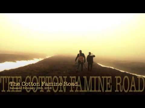 download lagu mp3 mp4 Cotton Famine Road, download lagu Cotton Famine Road gratis, unduh video klip Cotton Famine Road