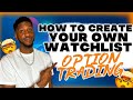 How to set up YOUR OWN WATCHLIST for options trading! (find your own plays!)
