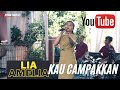 KAU CAMPAKKAN GAK PAKE KOPLO LIA AMELIA