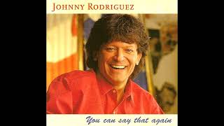 You Can Say That Again , Johnny Rodriguez , 1996