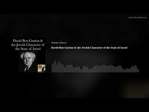 David Ben-Gurion & the Jewish Character of the State of Israel