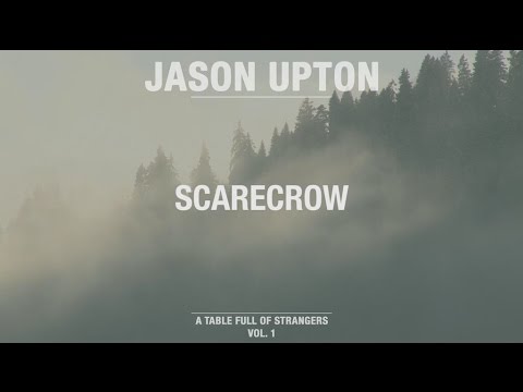 Scarecrow (Official Lyric Video) // A Table Full Of Strangers // Jason Upton